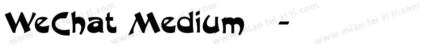 WeChat Medium字体字体转换